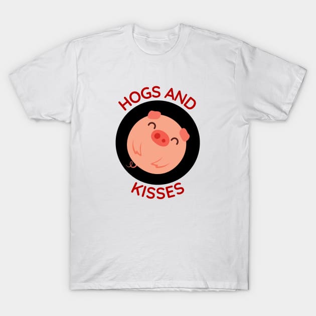 Hogs And Kisses | Cute Hugs And Kisses Pig Pun T-Shirt by Allthingspunny